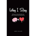 Why I Stay: 365 Reasons to Stay Alive When Your Mind is Giving You Every Reason Not to