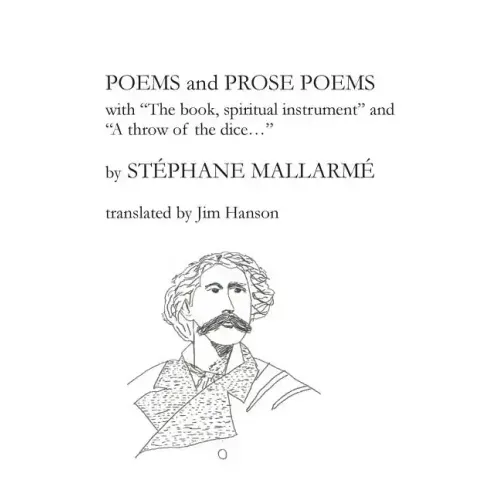 Poems and Prose Poems: with "The book, spiritual instrument" and "A throw of the dice. . ."