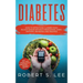 Diabetes: How to Effectively Lower Your Blood Sugar Without Medication, Using Natural Remedies and Recipes!