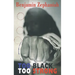 Too Black, Too Strong