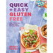 Quick and Easy Gluten Free: Over 100 Fuss-Free Recipes for Lazy Cooking and 30-Minute Meals