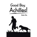 Good Boy, Achilles!