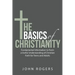 The Basics of Christianity: Fundamental Information to Form a Useful Understanding of Christian Faith for Teens and Adults