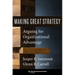 Making Great Strategy: Arguing for Organizational Advantage
