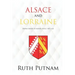 Alsace and Lorraine: From Caesar to Kaiser, 58 B.C.-1871 A.D.