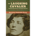 The Laughing Cavalier: The Story of the Ancestor of the Scarlet Pimpernel