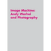 Image Machine: Andy Warhol and Photography