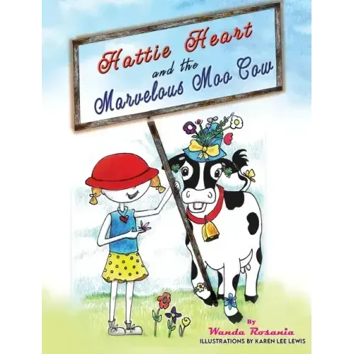 Hattie Heart and the Marvelous Moo Cow