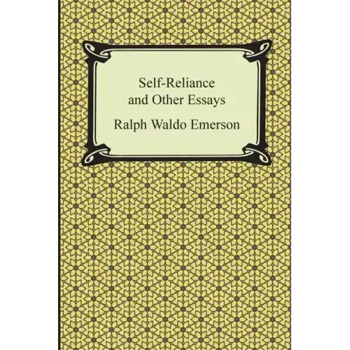Self-Reliance and Other Essays
