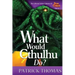 What Would Cthulhu Do?
