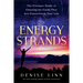 Energy Strands: The Ultimate Guide to Clearing the Cords That Are Constricting Your Life
