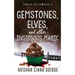 Gemstones, Elves, and Other Insidious Magic