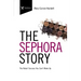 The Sephora Story: The Retail Success You Can't Makeup