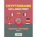 Cryptograms 420 Large Print: Foreign Proverbs [Vol. 4]