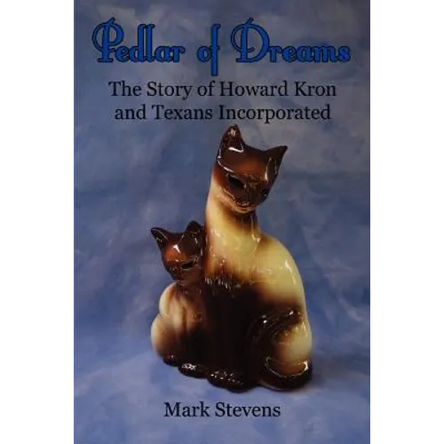 Pedlar of Dreams: The Story of Howard Kron and Texans Incorporated