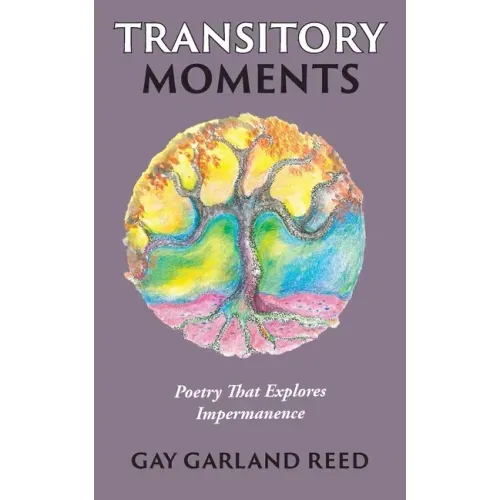 Transitory Moments: Poetry That Explores Impermanence