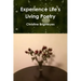 Experience Life's Living Poetry