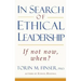 In Search of Ethical Leadership: If Not Now, When?