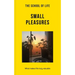 The School of Life: Small Pleasures: What Makes Life Truly Valuable