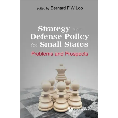 Strategy and Defense Policy for Small States: Problems and Prospects