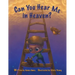 Can You Hear Me in Heaven?