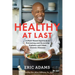 Healthy at Last: A Plant-Based Approach to Preventing and Reversing Diabetes and Other Chronic Illnesses