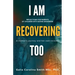 I am recovering too