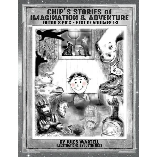 Chip's Stories of Imagination and Adventure: Editor's Pick - Volumes 1-3