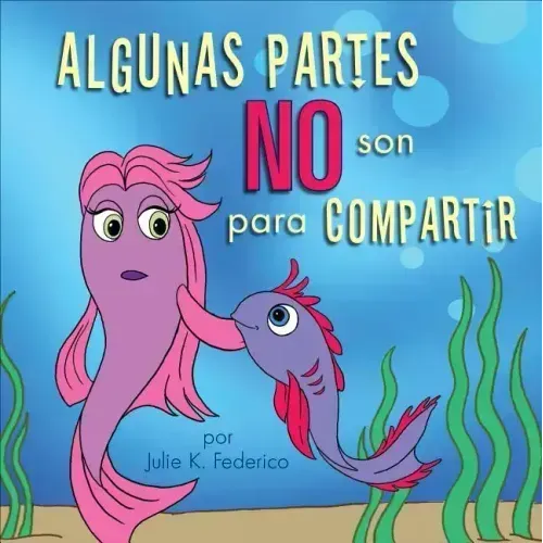 Algunas Partes NO Son Para Compartir = Some Parts Are Not for Sharing