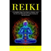 Reiki: A Complete Steps From Basic to Master Level (The All-in-one Reiki Manual for Deep Healing and Spiritual Growth)