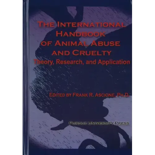 International Handbook of Animal Abuse and Cruelty: Theory, Research, and Application