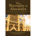 The Necessity of Absolutes: The Westminsterian Doctrine of Biblical Law Defined, Defended, and Applied