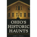 Ohio's Historic Haunts: Investigating the Paranormal in the Buckeye State