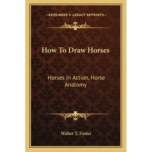 How to Draw Horses: Horses in Action, Horse Anatomy