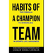 Habits of a Champion Team: The Formula to Winning Big in Sports, Life, and Business