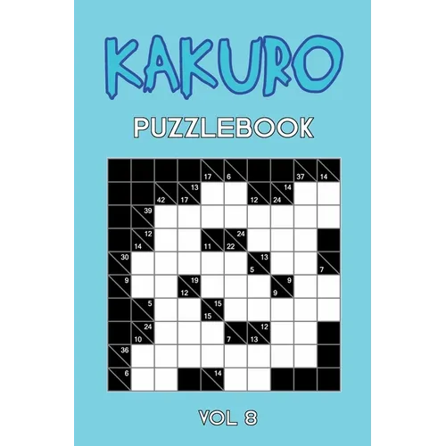 Kakuro Puzzlebook Vol 8: Cross Sums Puzzle Book, hard,10x10, 2 puzzles per page
