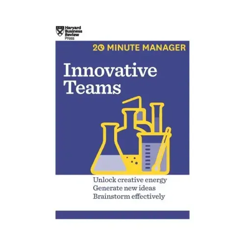 Innovative Teams (HBR 20-Minute Manager Series)