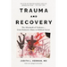 Trauma and Recovery: The Aftermath of Violence--From Domestic Abuse to Political Terror