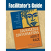 Facilitator's Guide to Courageous Conversations About Race