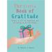 The Little Book of Gratitude: Create a Life of Happiness and Wellbeing by Giving Thanks