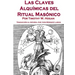 Las Claves Alquímicas del Ritual Masónico
