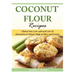 Coconut Flour Recipes: Gluten Free, Low-carb and Low GI Alternative to Wheat: High in Fiber and Protein