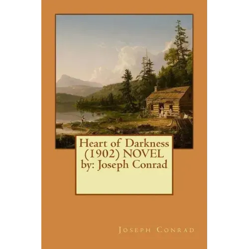 Heart of Darkness (1902) NOVEL by: Joseph Conrad