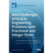 New Challenges Arising in Engineering Problems with Fractional and Integer Order