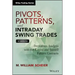 Pivots, Patterns, and Intraday Swing Trades, + Website: Derivatives Analysis with the E-Mini and Russell Futures Contracts