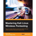 Mastering Kali Linux Wireless Pentesting