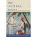 The Costa Rica Reader: History, Culture, Politics
