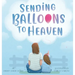 Sending Balloons to Heaven