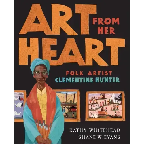 Art from Her Heart: Folk Artist Clementine Hunter