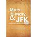 Mary Mary & JFK